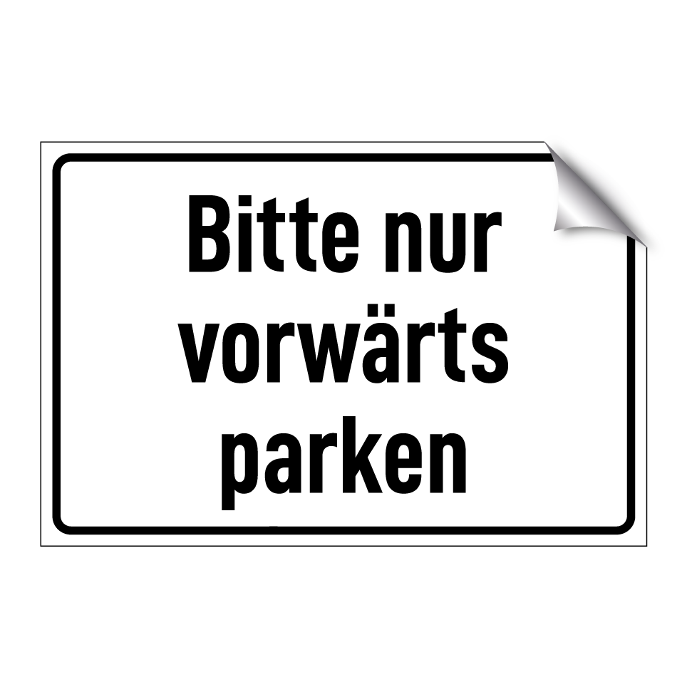Bitte nur vorwärts parken