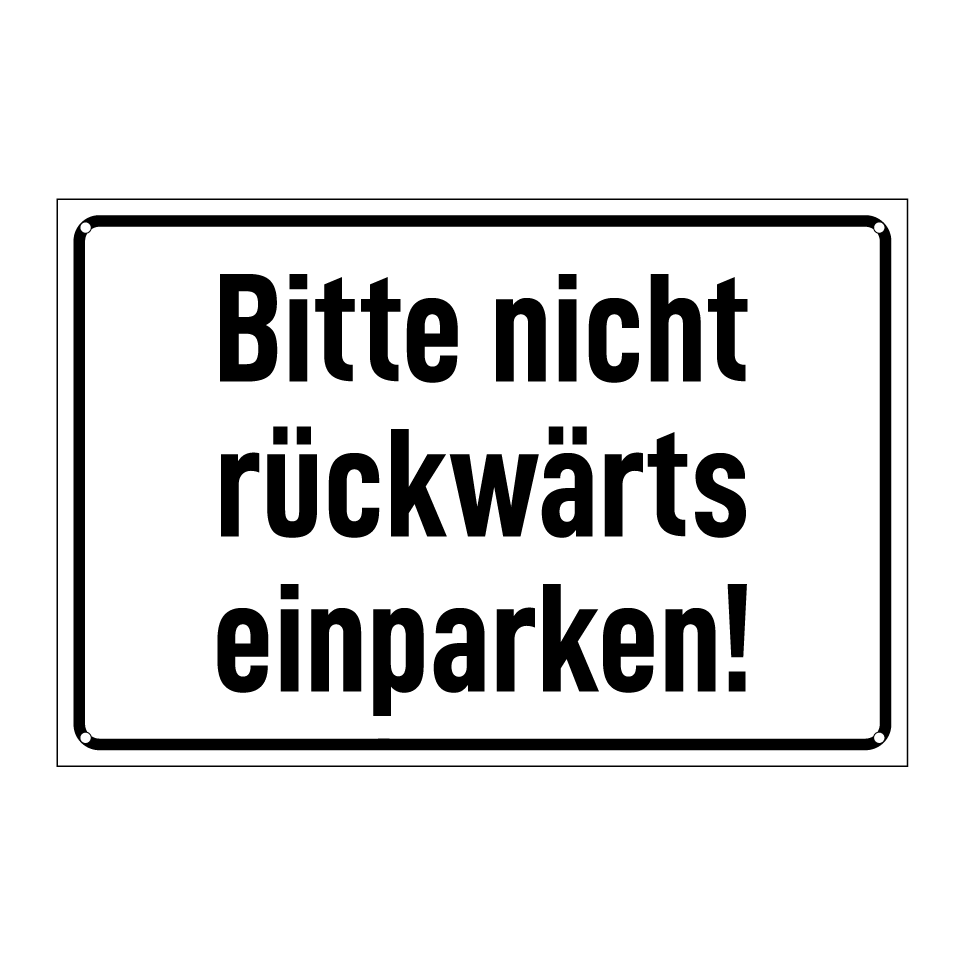 Bitte nicht rückwärts einparken!