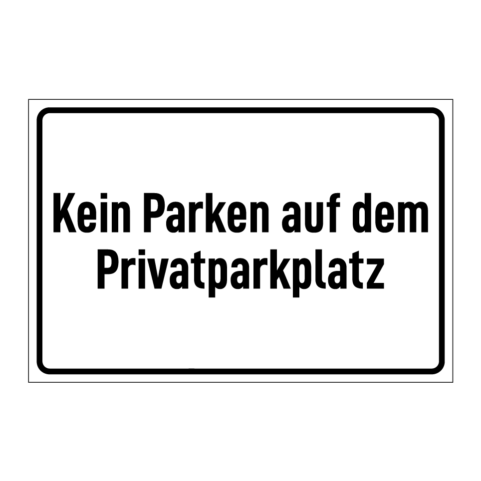 Kein Parken auf dem Privatparkplatz
