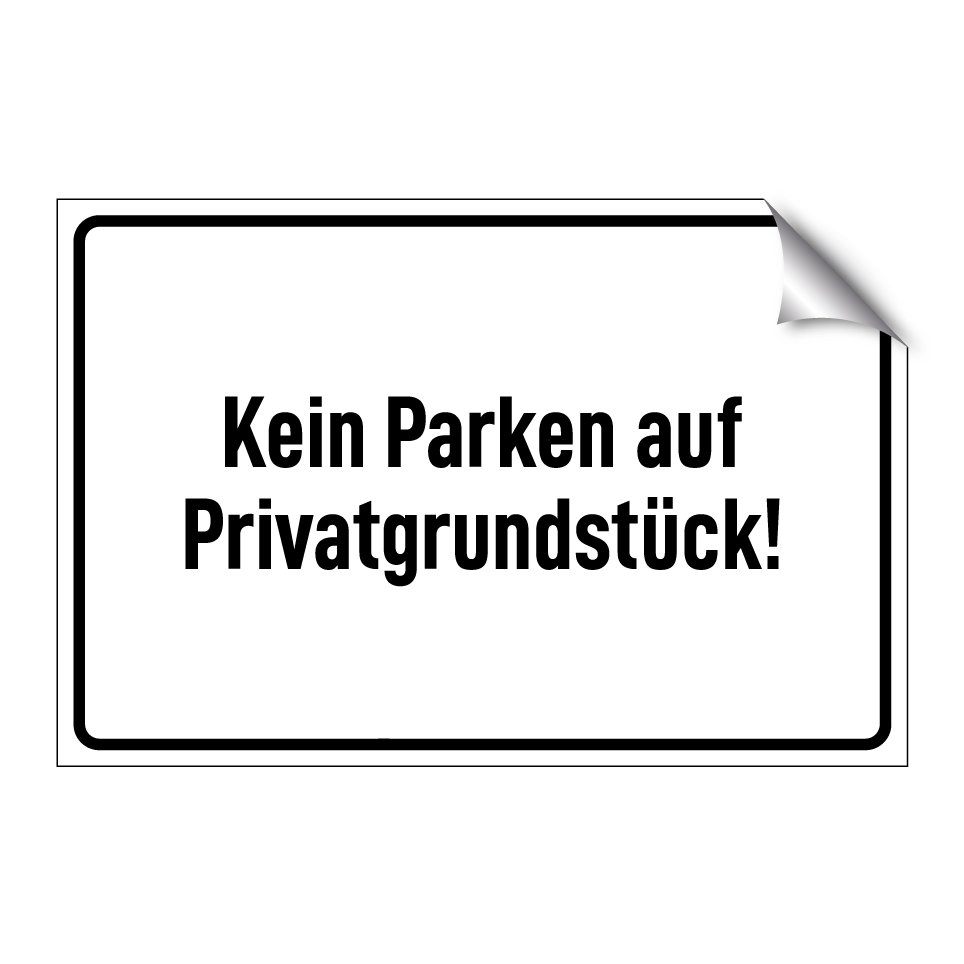 Kein Parken auf Privatgrundstück!