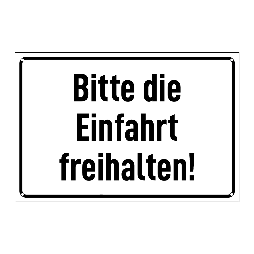 Bitte die Einfahrt freihalten!