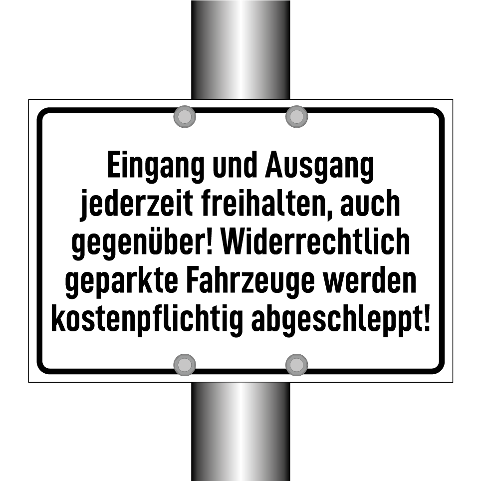 Eingang und Ausgang jederzeit freihalten, auch gegenüber! Widerrechtlich geparkte Fahrzeuge werden kostenpflichtig abgeschleppt!