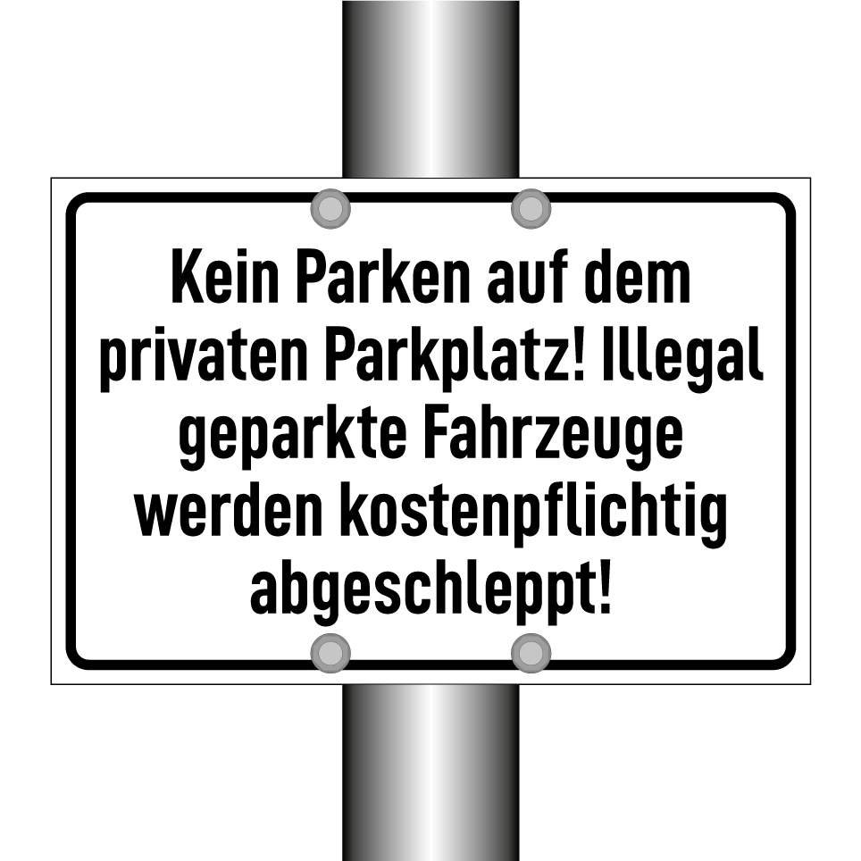 Kein Parken auf dem privaten Parkplatz! Illegal geparkte Fahrzeuge werden kostenpflichtig abgeschleppt!