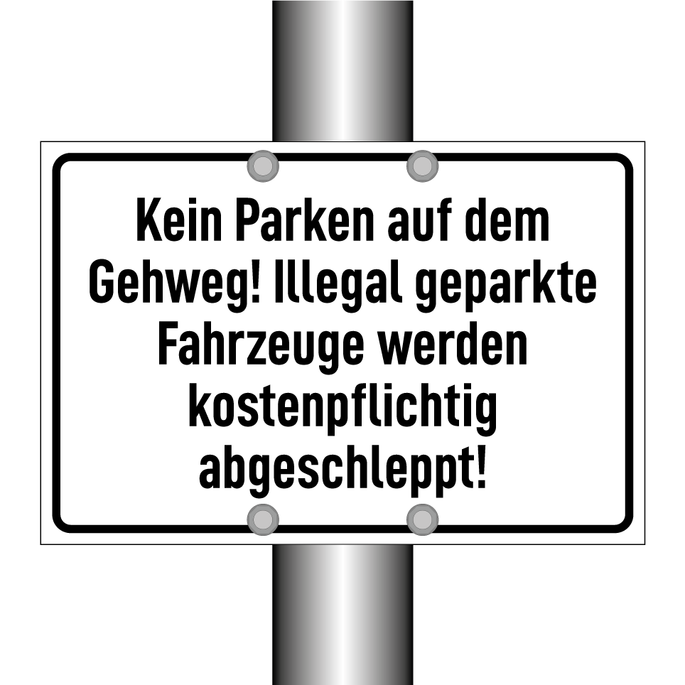 Kein Parken auf dem Gehweg! Illegal geparkte Fahrzeuge werden kostenpflichtig abgeschleppt!