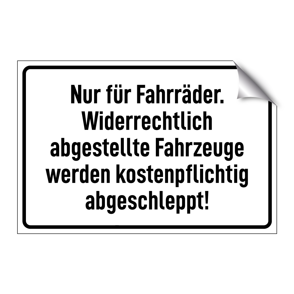 Nur für Fahrräder. Widerrechtlich abgestellte Fahrzeuge werden kostenpflichtig abgeschleppt!