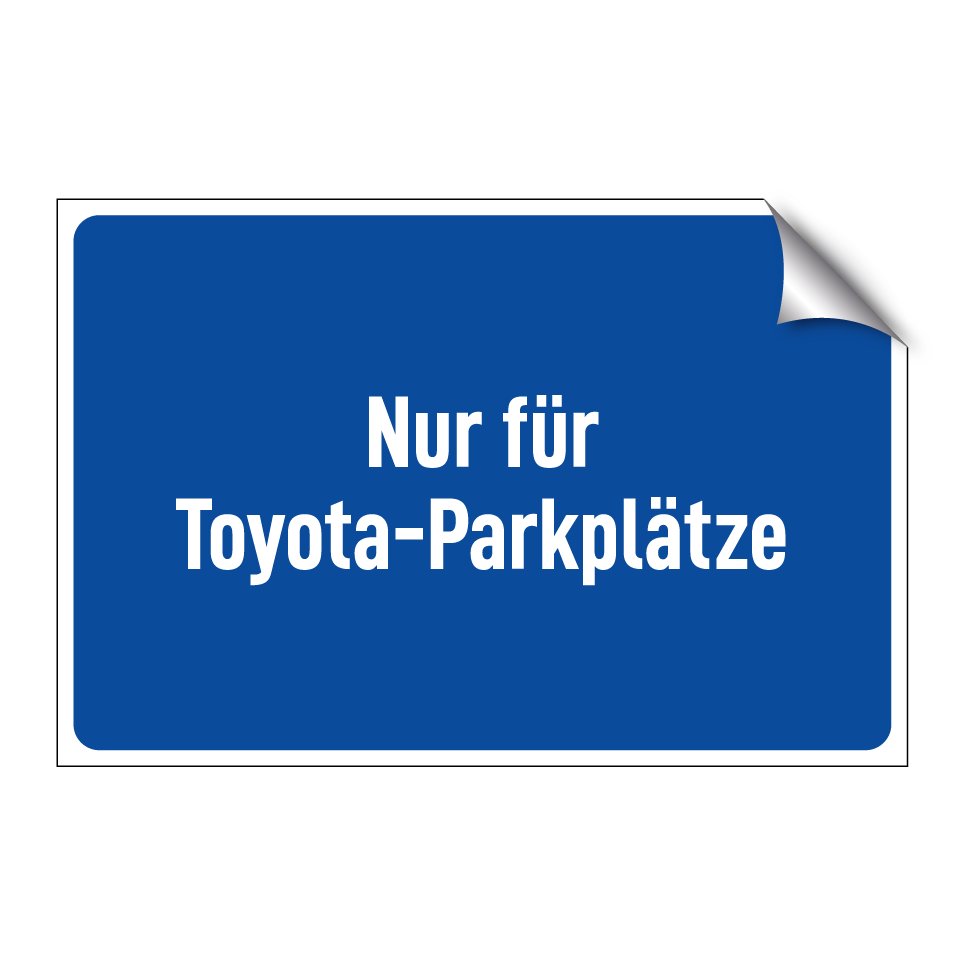 Nur für Toyota-Parkplätze