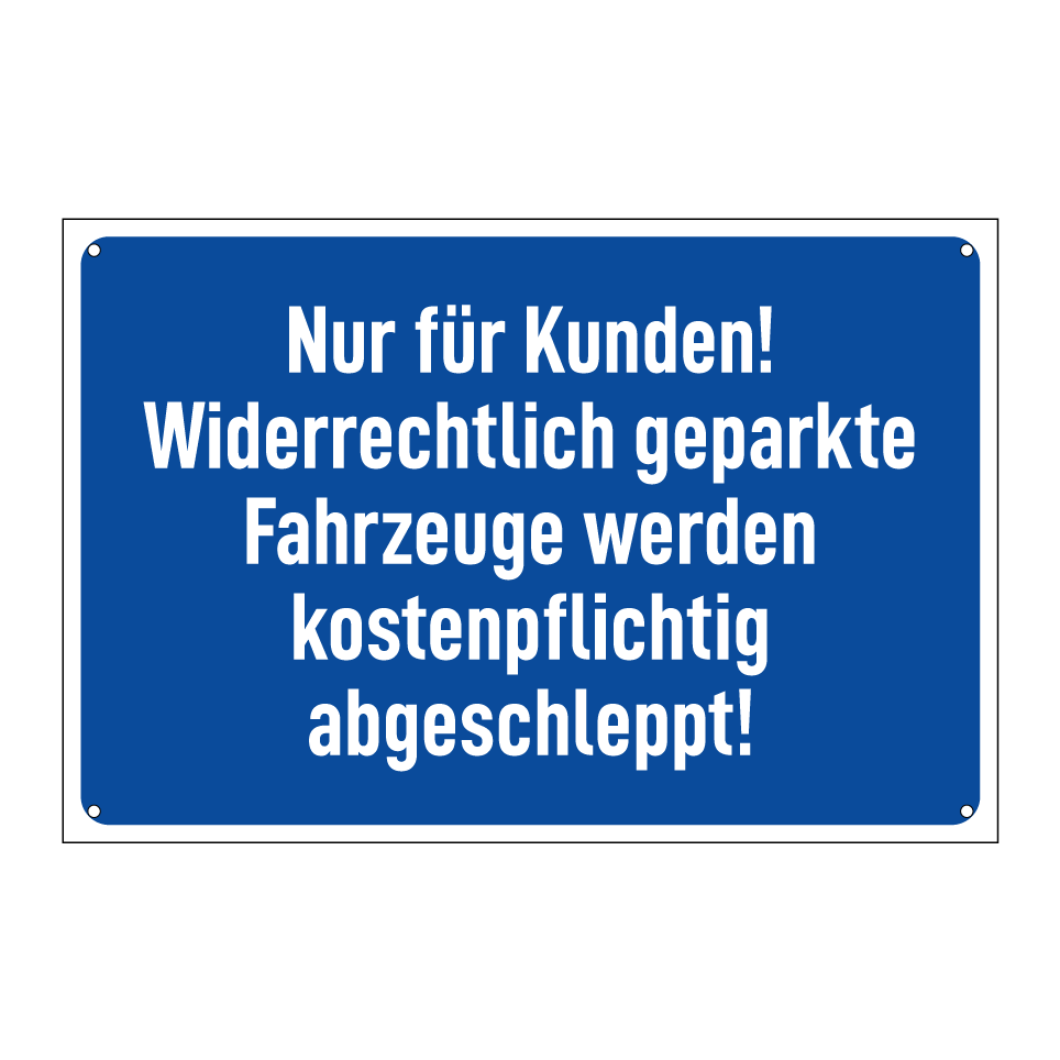 Nur für Kunden! Widerrechtlich geparkte Fahrzeuge werden kostenpflichtig abgeschleppt!