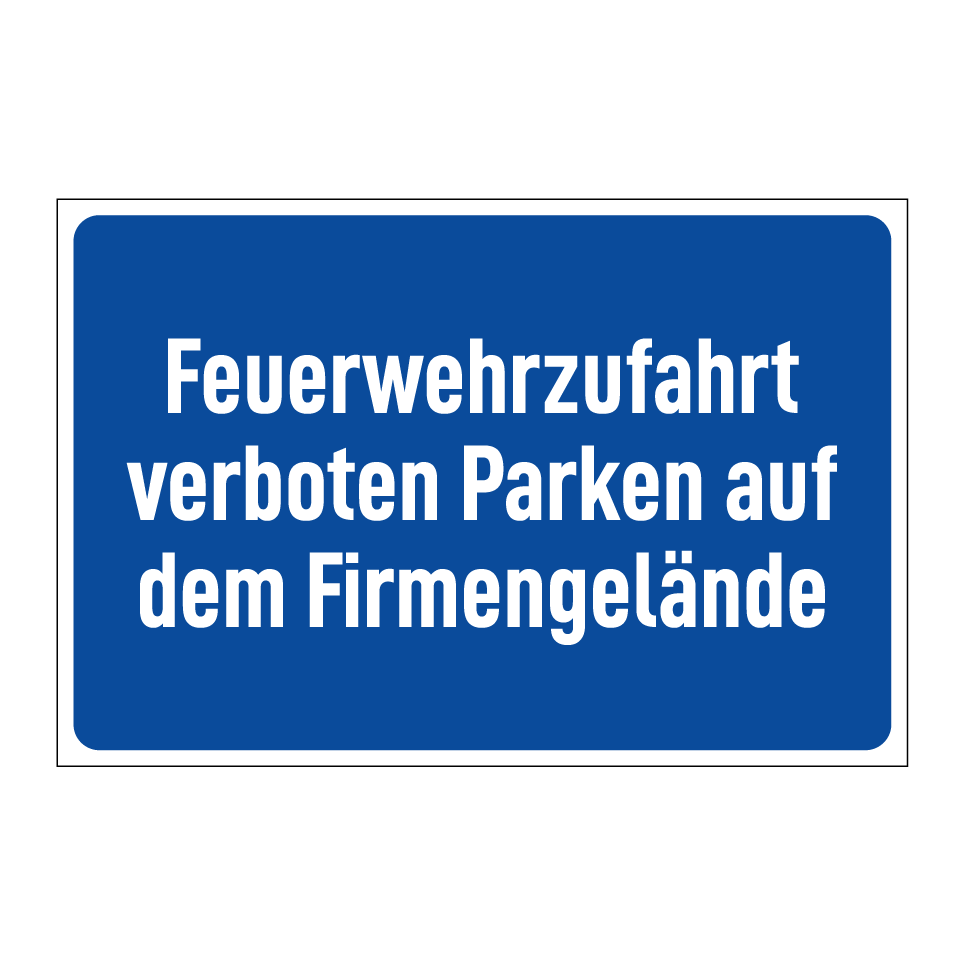 Feuerwehrzufahrt verboten Parken auf dem Firmengelände