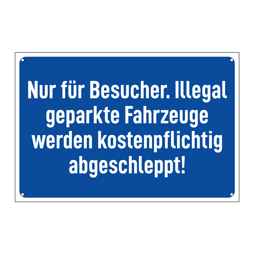 Nur für Besucher. Illegal geparkte Fahrzeuge werden kostenpflichtig abgeschleppt!