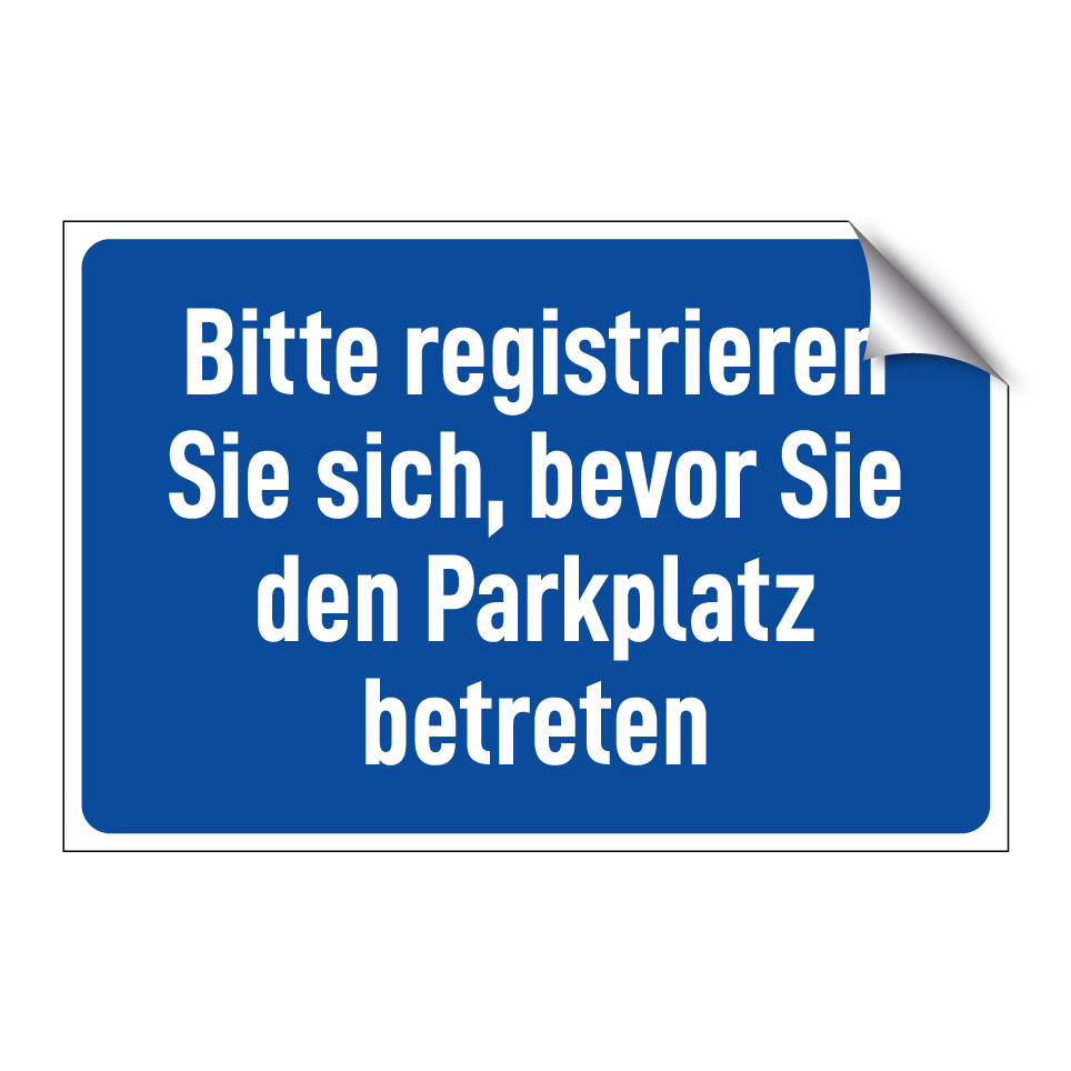Bitte registrieren Sie sich, bevor Sie den Parkplatz betreten