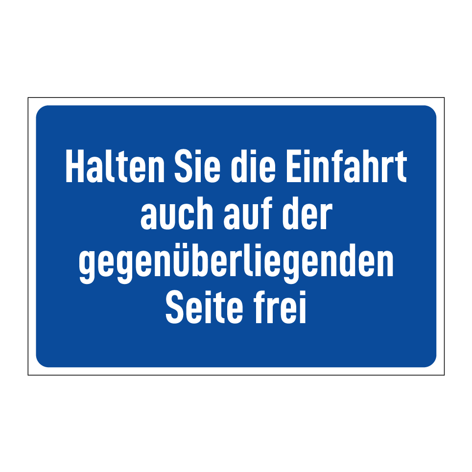 Halten Sie die Einfahrt auch auf der gegenüberliegenden Seite frei