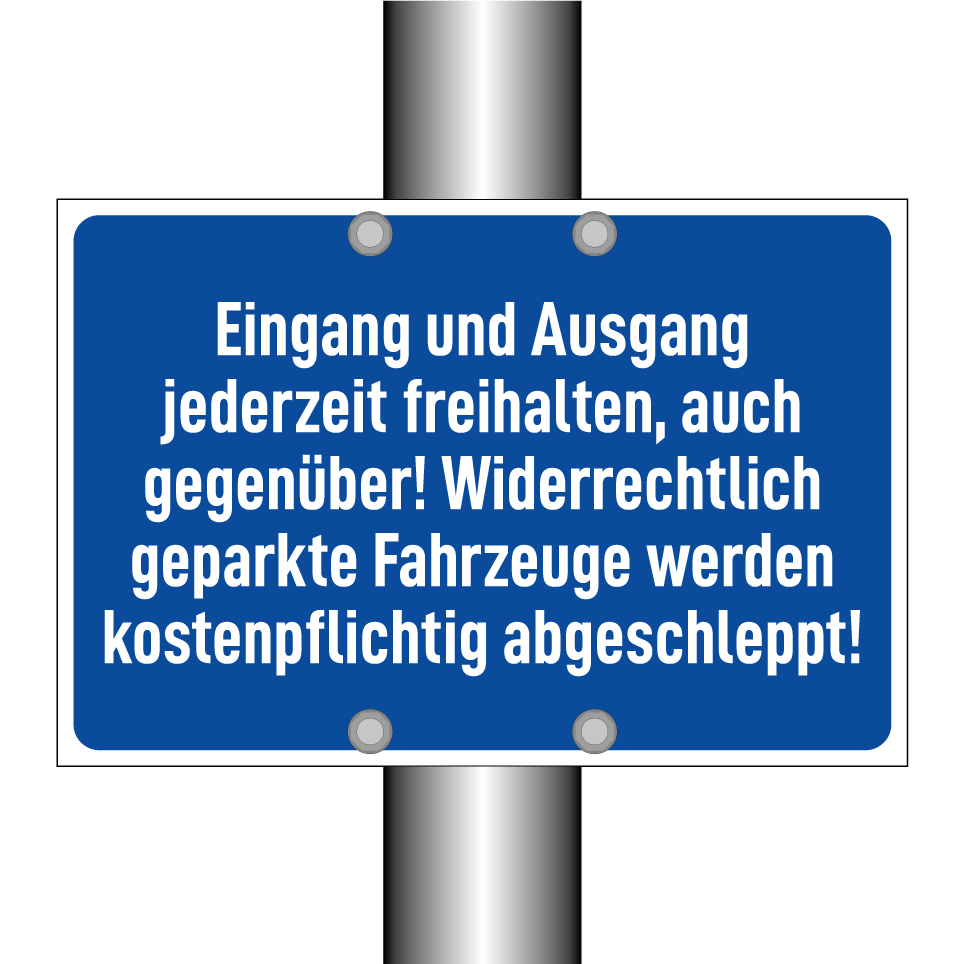 Eingang und Ausgang jederzeit freihalten, auch gegenüber! Widerrechtlich geparkte Fahrzeuge werden kostenpflichtig abgeschleppt!