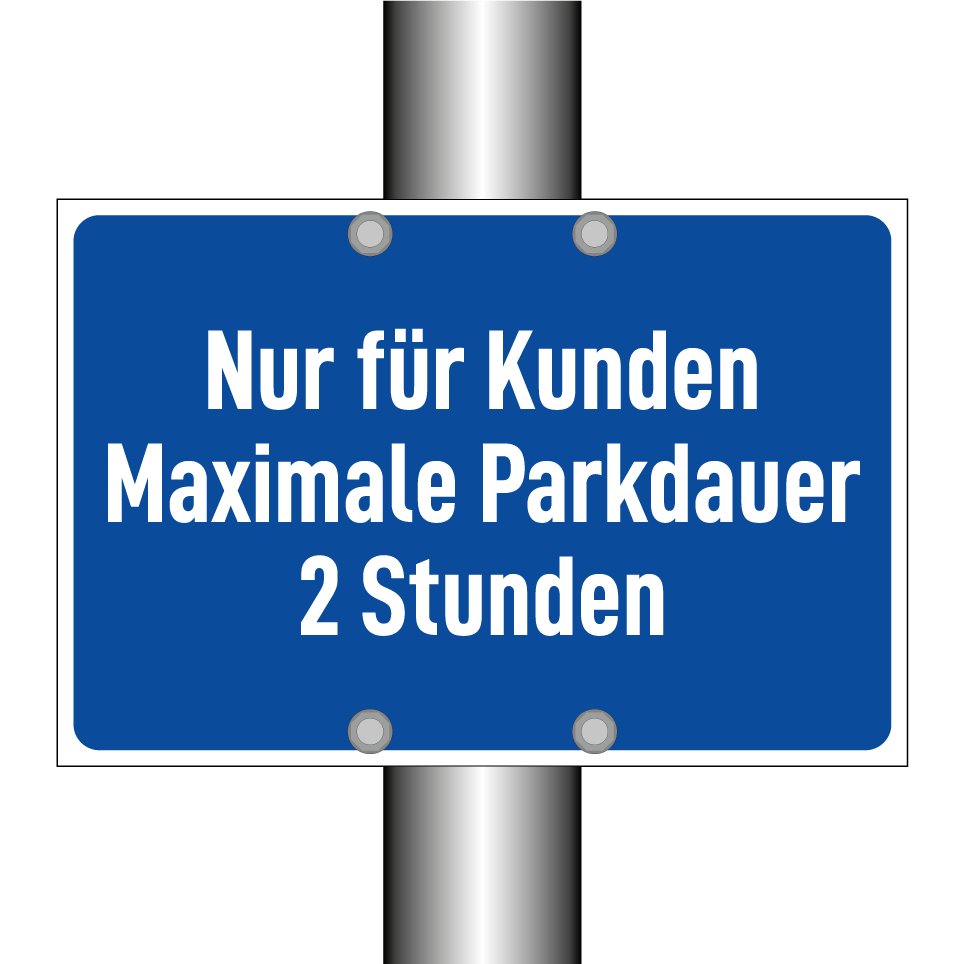 Nur für Kunden Maximale Parkdauer 2 Stunden
