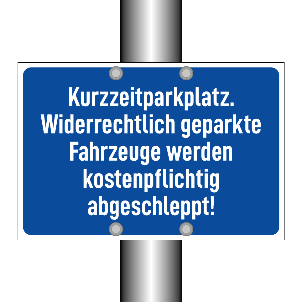 Kurzzeitparkplatz. Widerrechtlich geparkte Fahrzeuge werden kostenpflichtig abgeschleppt!