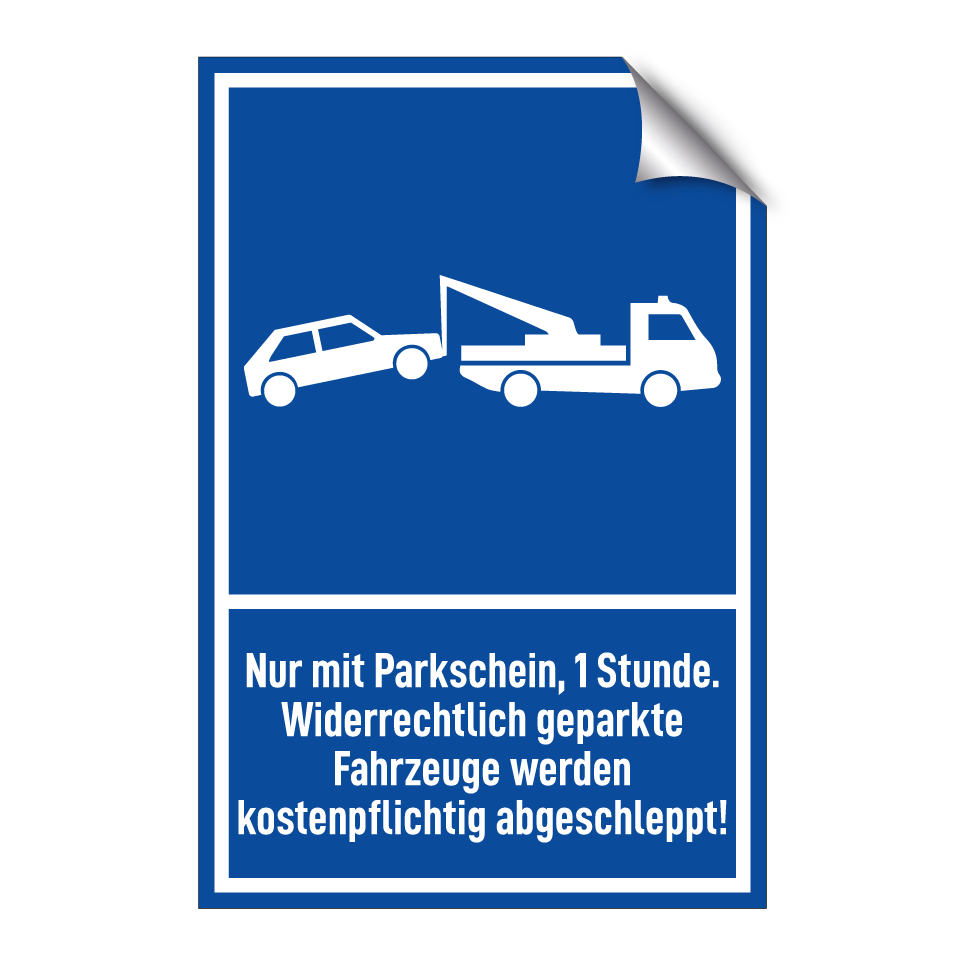 Nur mit Parkschein, 1 Stunde. Widerrechtlich geparkte Fahrzeuge werden kostenpflichtig abgeschleppt!
