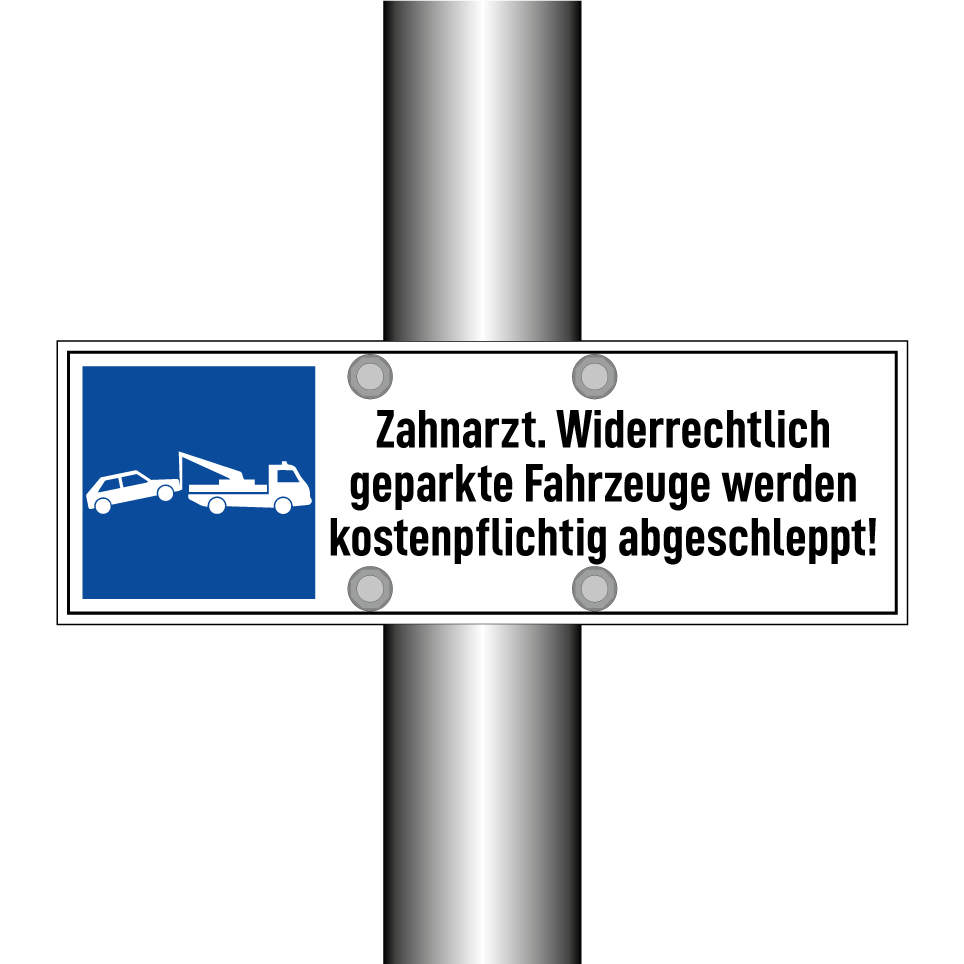 Zahnarzt. Widerrechtlich geparkte Fahrzeuge werden kostenpflichtig abgeschleppt!