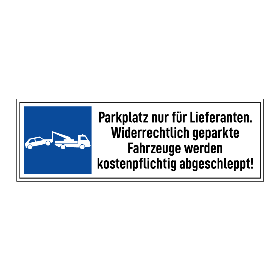 Parkplatz nur für Lieferanten. Widerrechtlich geparkte Fahrzeuge werden kostenpflichtig abgeschleppt!