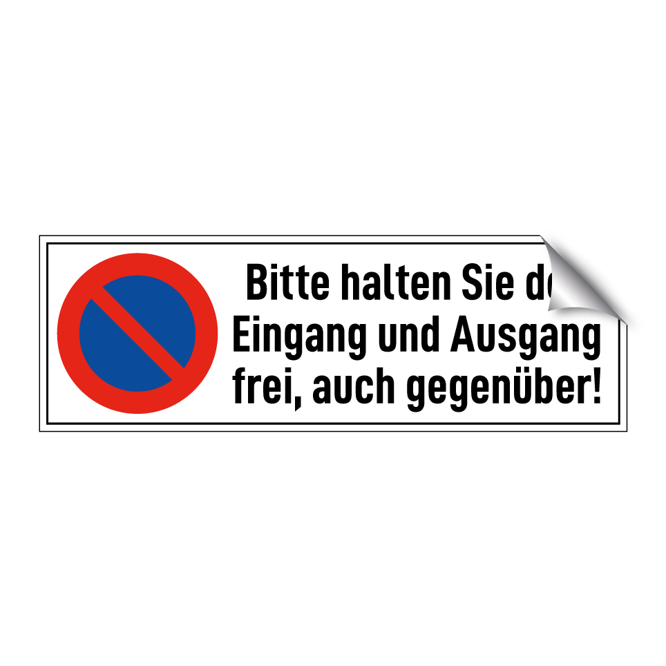 Bitte halten Sie den Eingang und Ausgang frei, auch gegenüber!