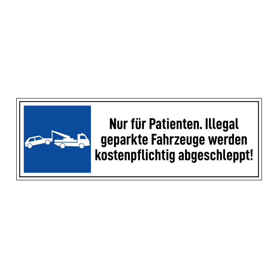 Nur für Patienten. Illegal geparkte Fahrzeuge werden kostenpflichtig abgeschleppt!