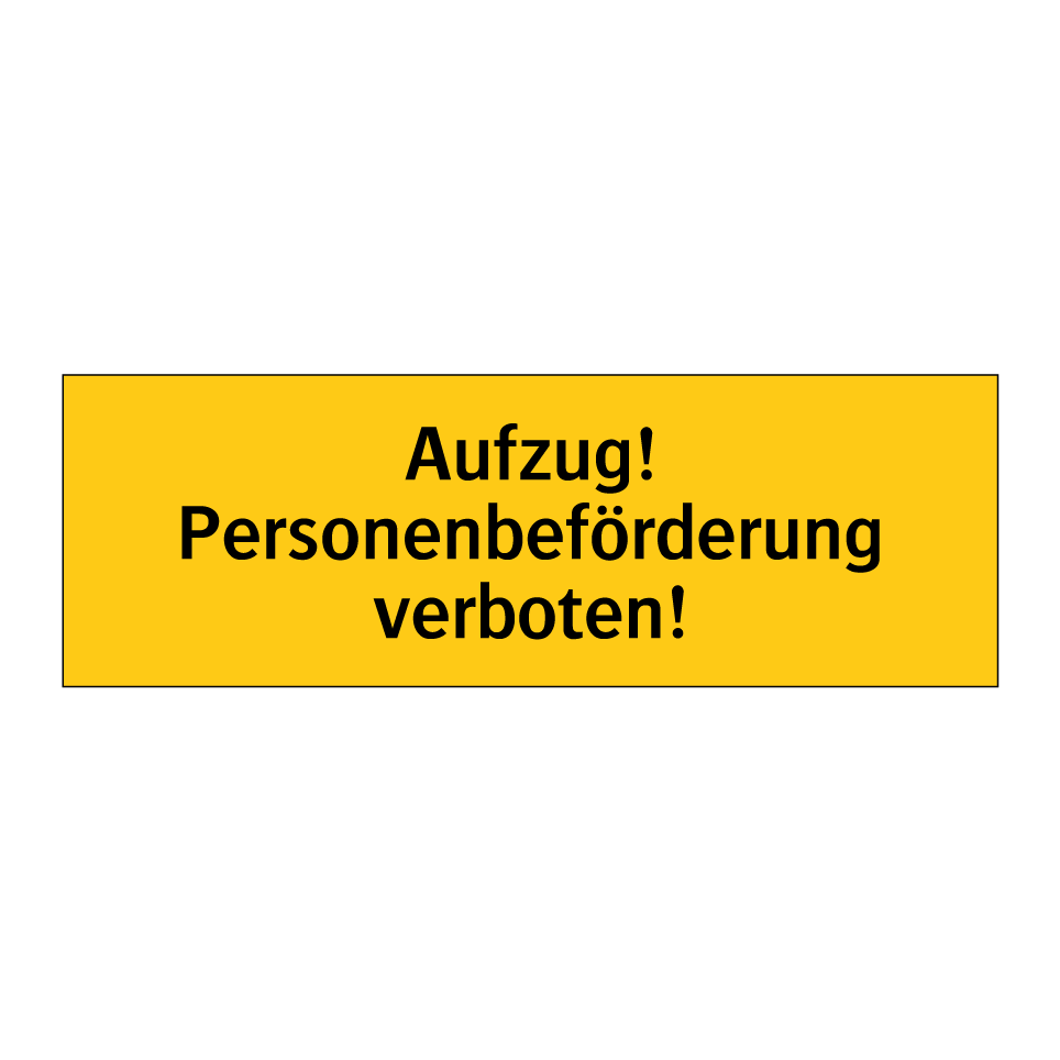 Aufzug! Personenbeförderung verboten!