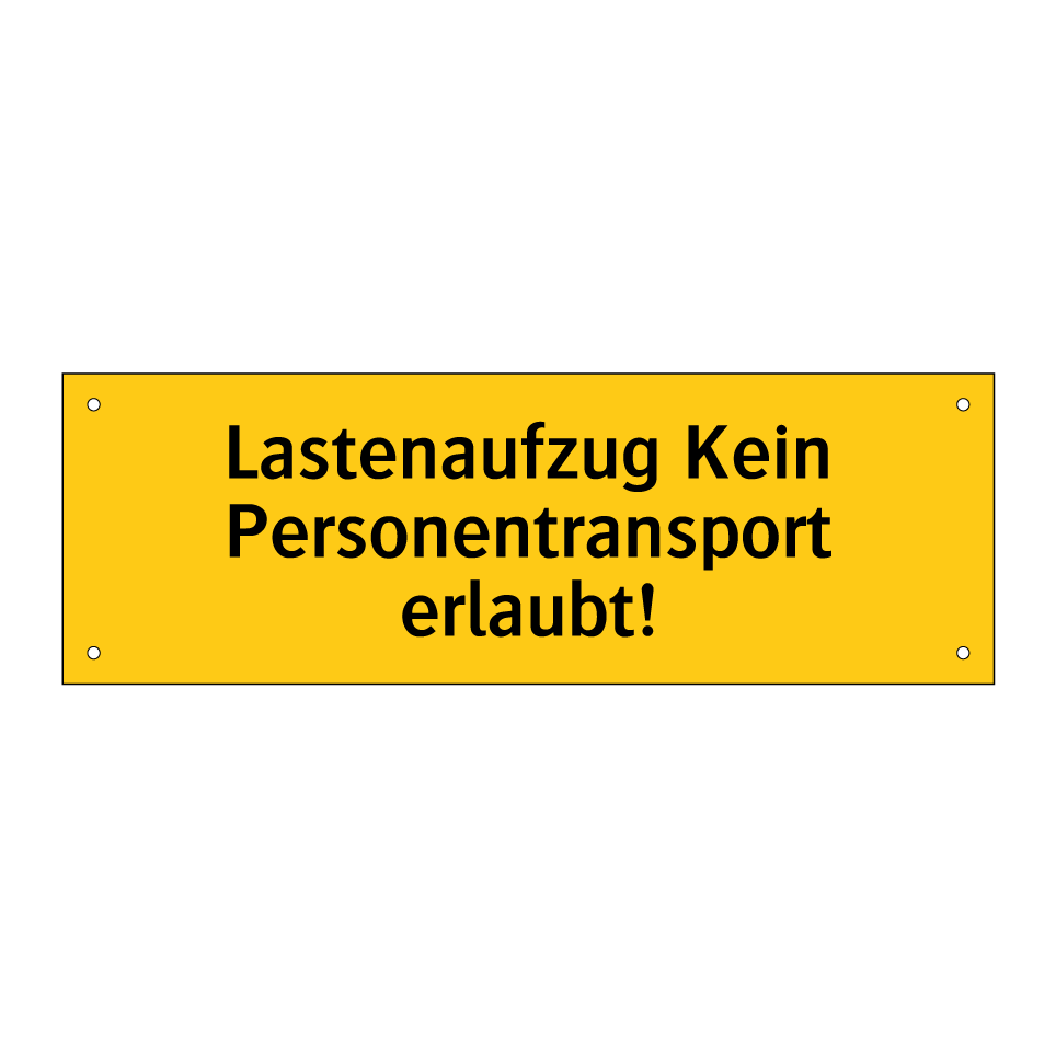 Lastenaufzug Kein Personentransport erlaubt!