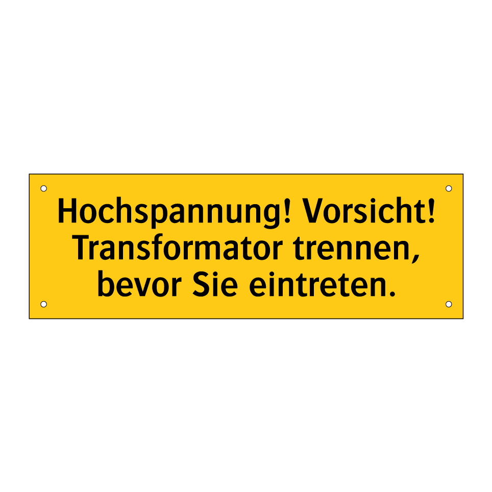 Hochspannung! Vorsicht! Transformator trennen, bevor Sie eintreten.