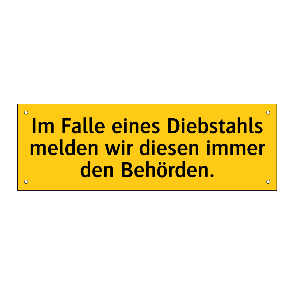 Im Falle eines Diebstahls melden wir diesen immer den Behörden.