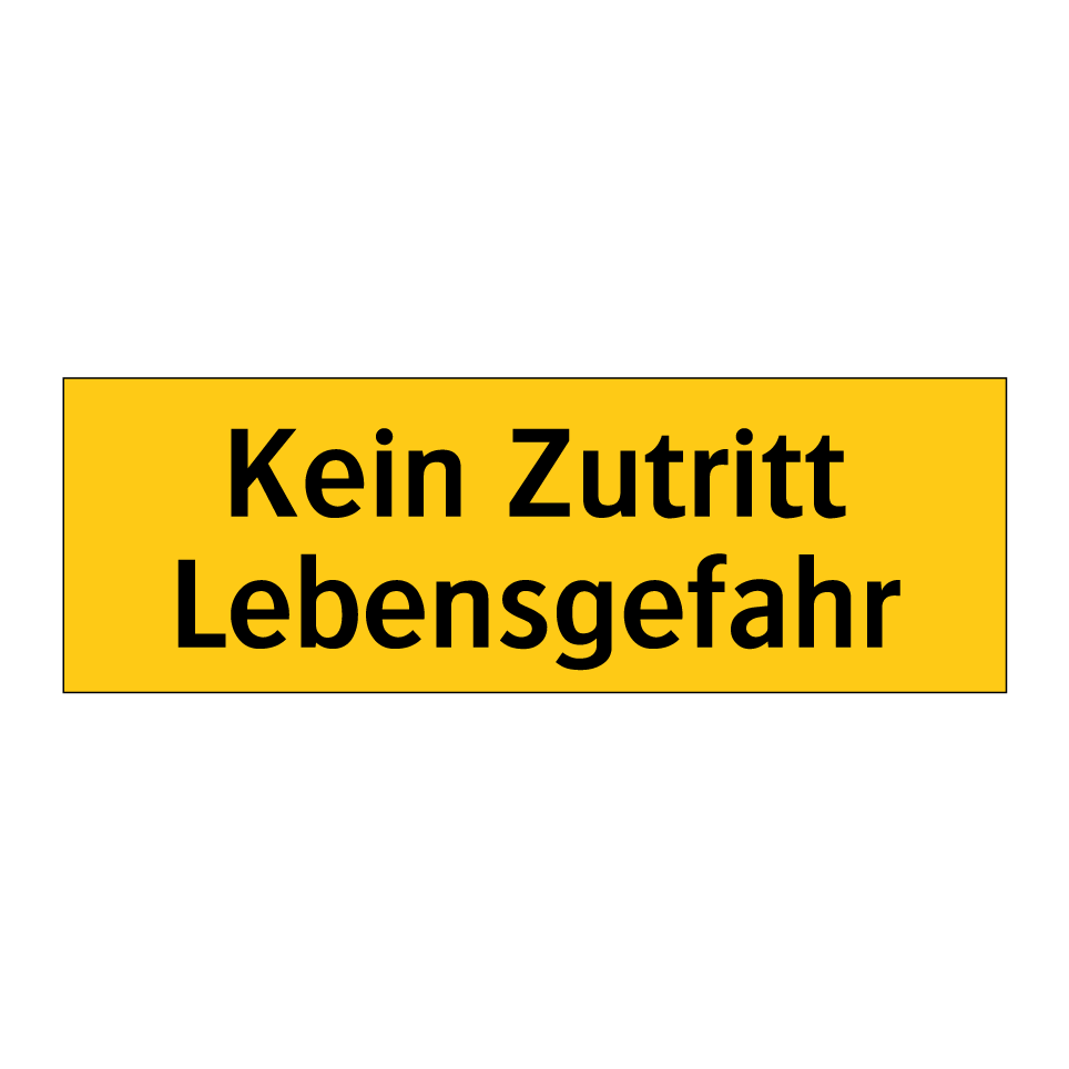 Kein Zutritt Lebensgefahr