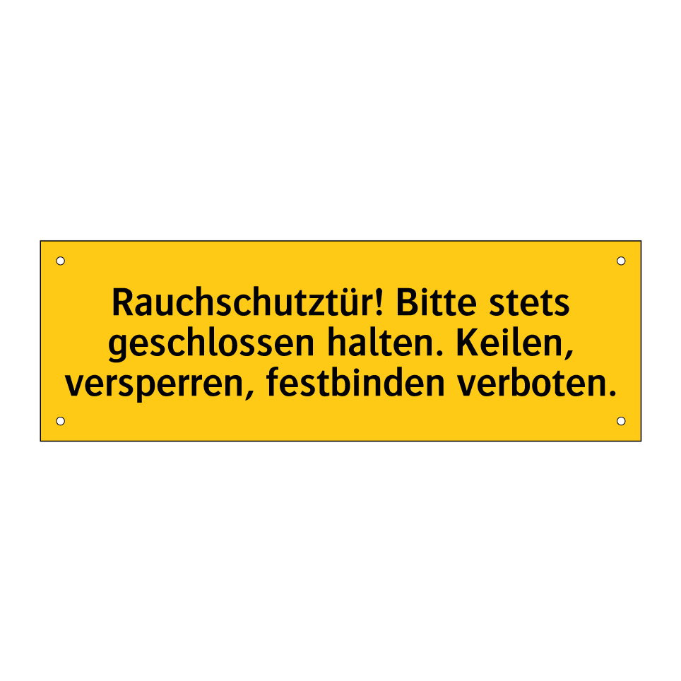 Rauchschutztür! Bitte stets geschlossen halten. Keilen, versperren, festbinden verboten.
