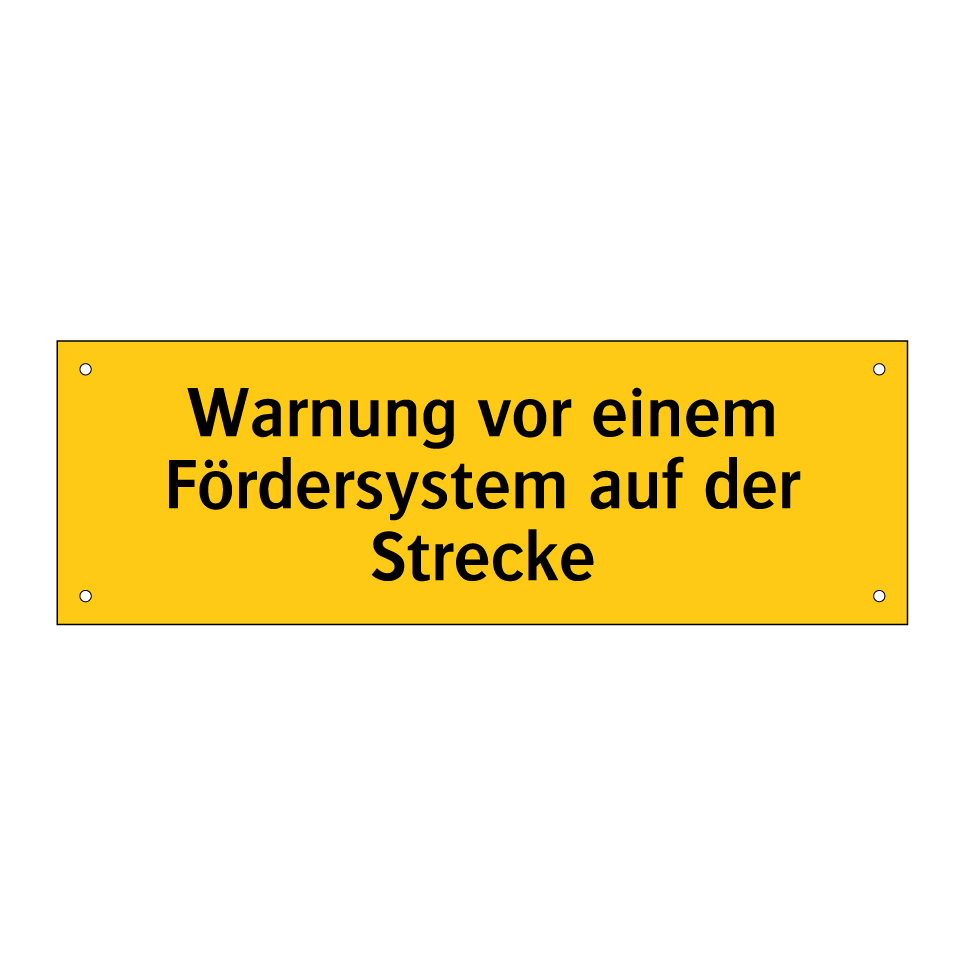Warnung vor einem Fördersystem auf der Strecke