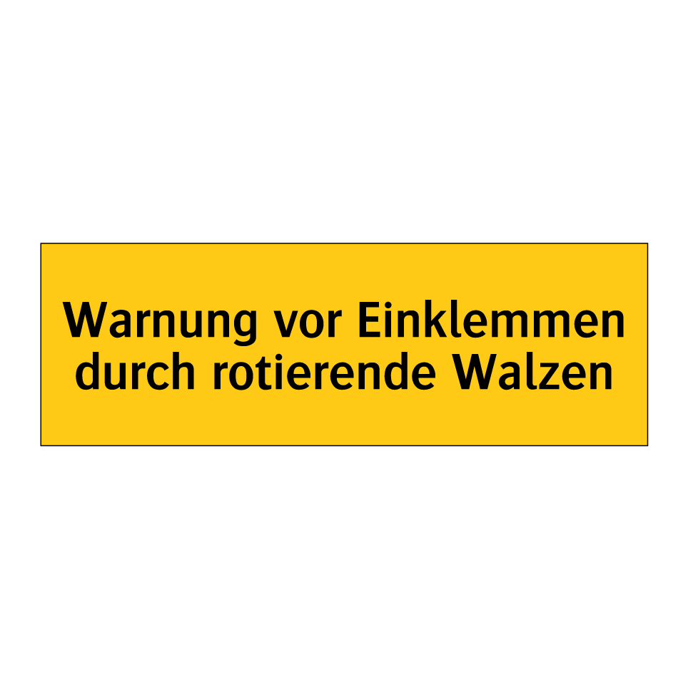 Warnung vor Einklemmen durch rotierende Walzen