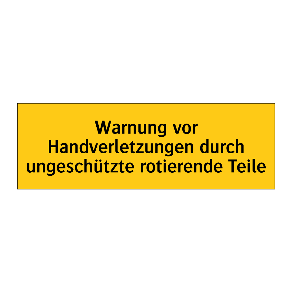 Warnung vor Handverletzungen durch ungeschützte rotierende Teile