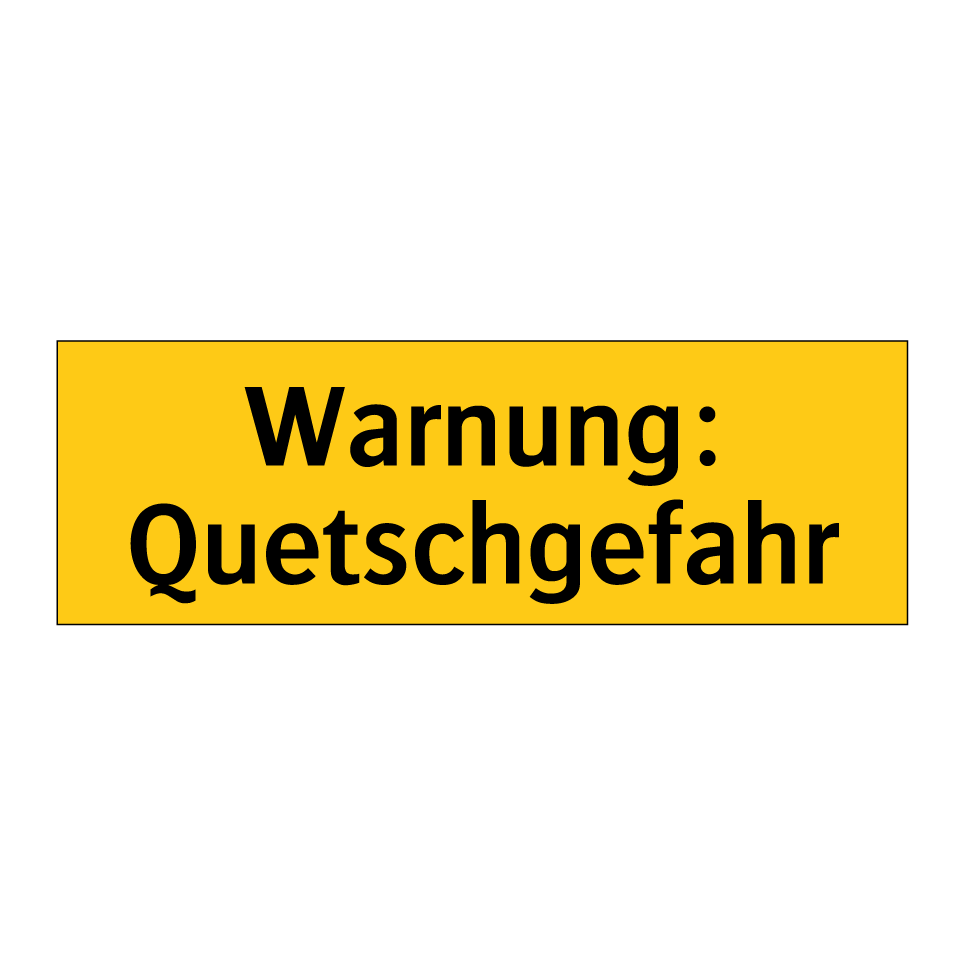 Warnung: Quetschgefahr