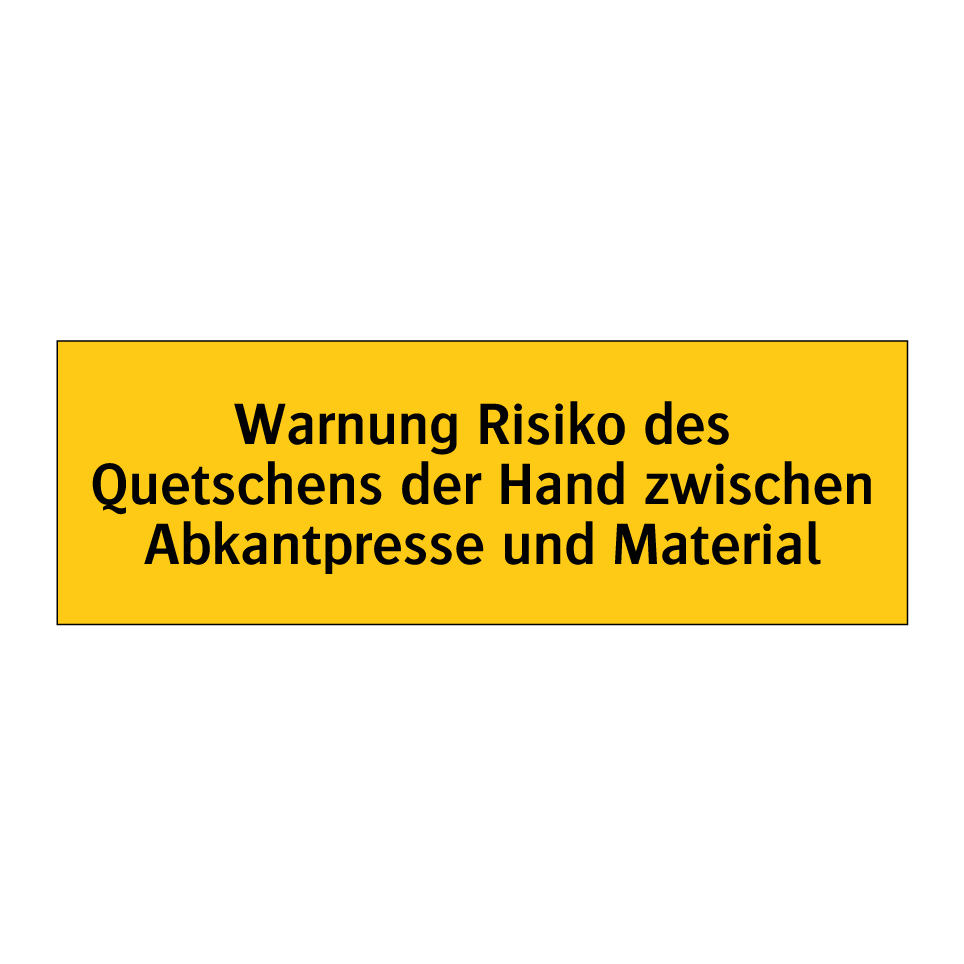 Warnung Risiko des Quetschens der Hand zwischen Abkantpresse und Material