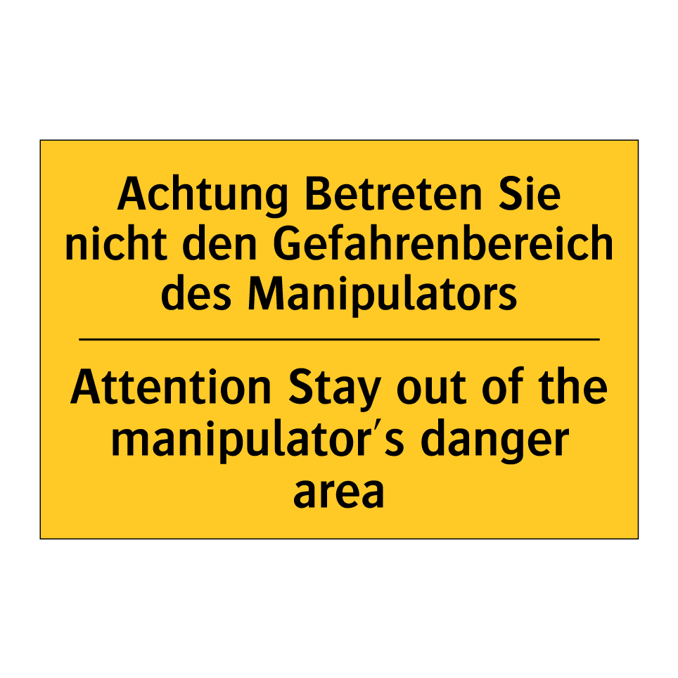 Achtung Betreten Sie nicht den /.../ - Attention Stay out of the manipulator's /.../