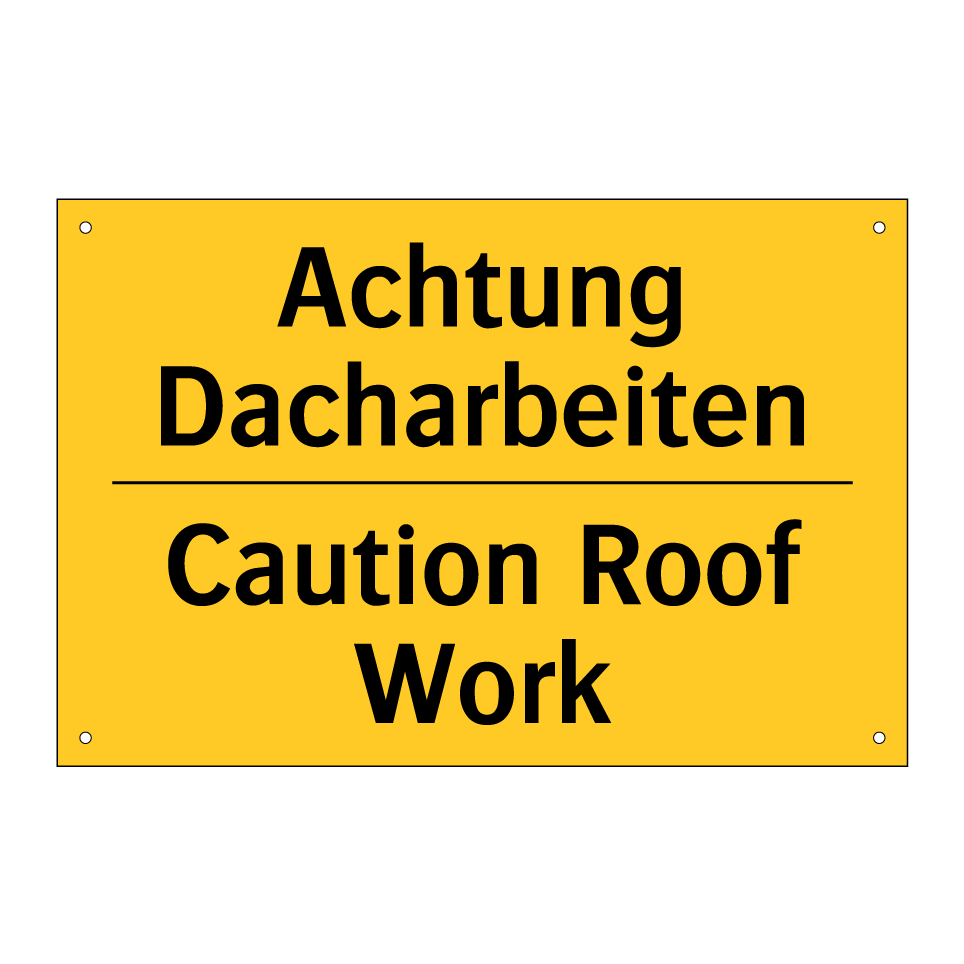 Achtung Dacharbeiten - Caution Roof Work