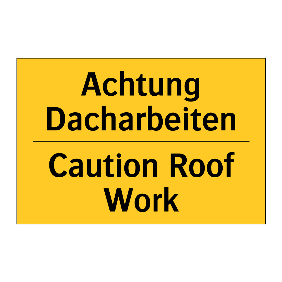 Achtung Dacharbeiten - Caution Roof Work