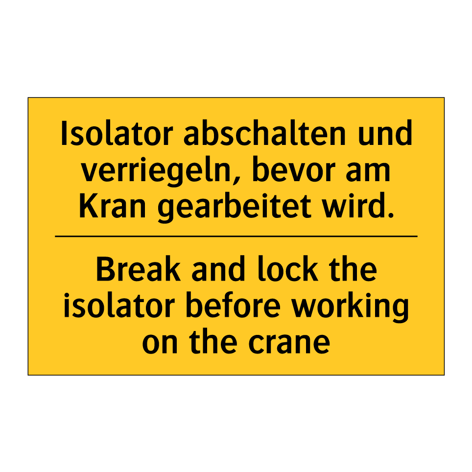 Isolator abschalten und verriegeln, /.../ - Break and lock the isolator before /.../
