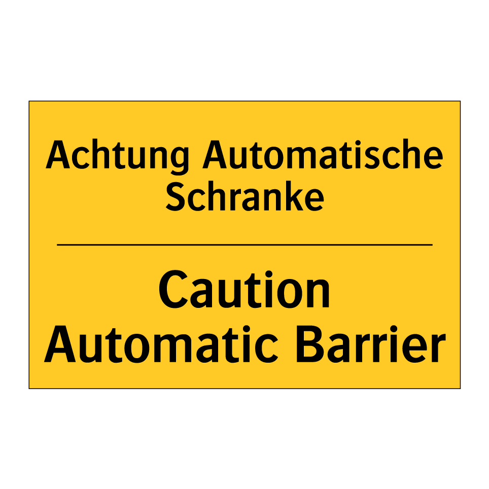 Achtung Automatische Schranke - Caution Automatic Barrier