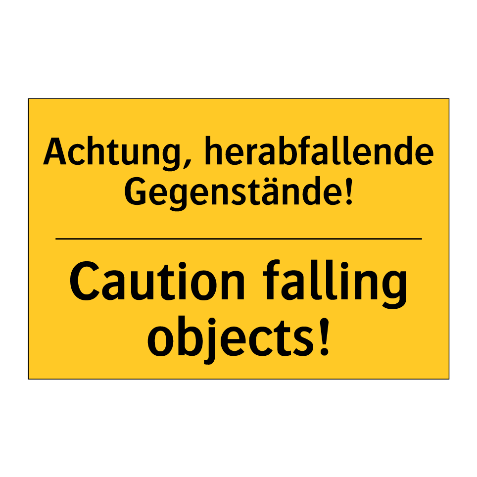 Achtung, herabfallende Gegenstände!/.../ - Caution falling objects!