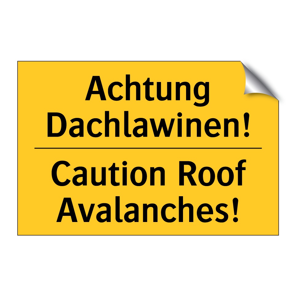 Achtung Dachlawinen! - Caution Roof Avalanches!