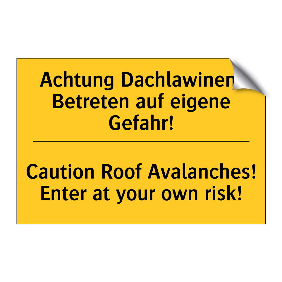 Achtung Dachlawinen! Betreten /.../ - Caution Roof Avalanches! Enter /.../