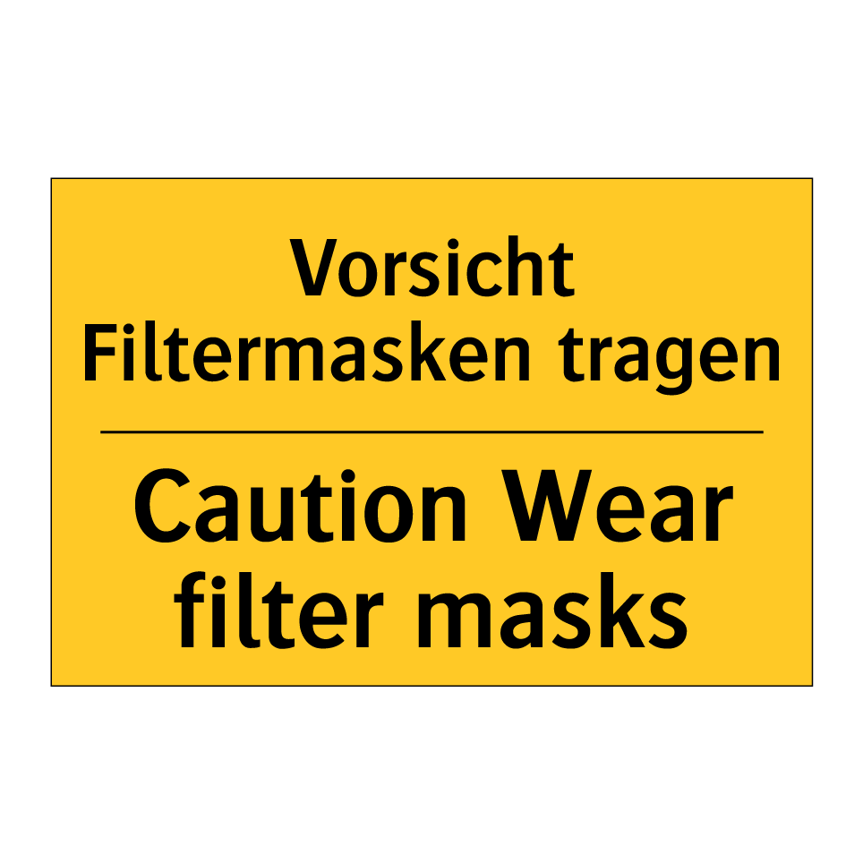Vorsicht Filtermasken tragen - Caution Wear filter masks