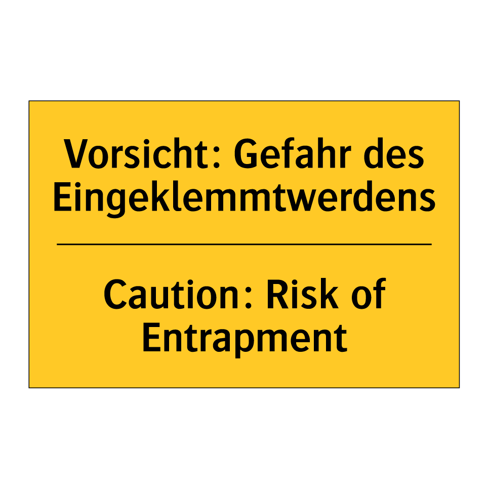 Vorsicht: Gefahr des Eingeklemmtwerdens/.../ - Caution: Risk of Entrapment