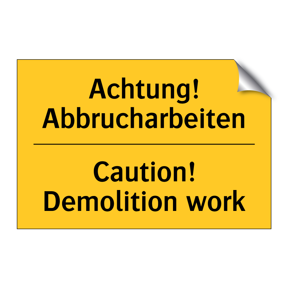 Achtung! Abbrucharbeiten - Caution! Demolition work