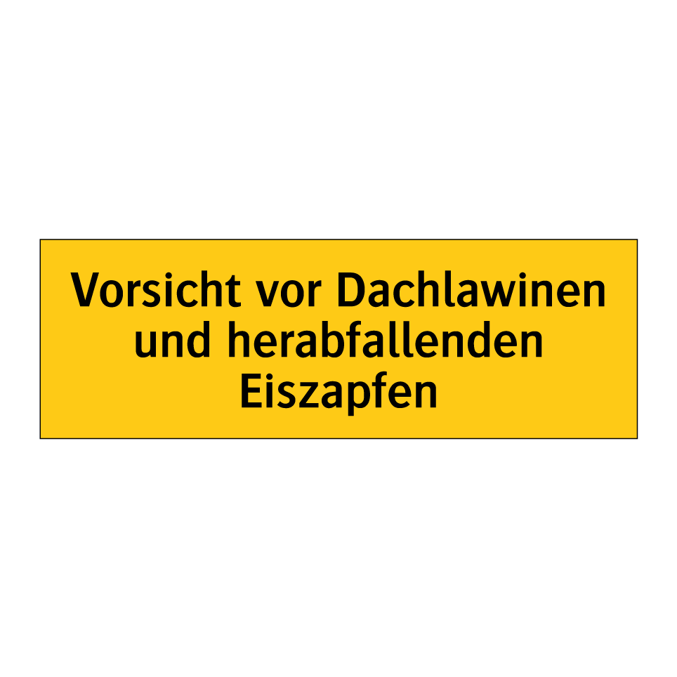 Vorsicht vor Dachlawinen und herabfallenden Eiszapfen
