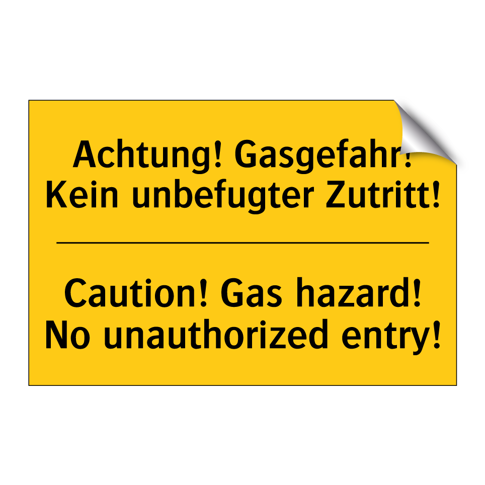 Achtung! Gasgefahr! Kein unbefugter /.../ - Caution! Gas hazard! No unauthorized /.../