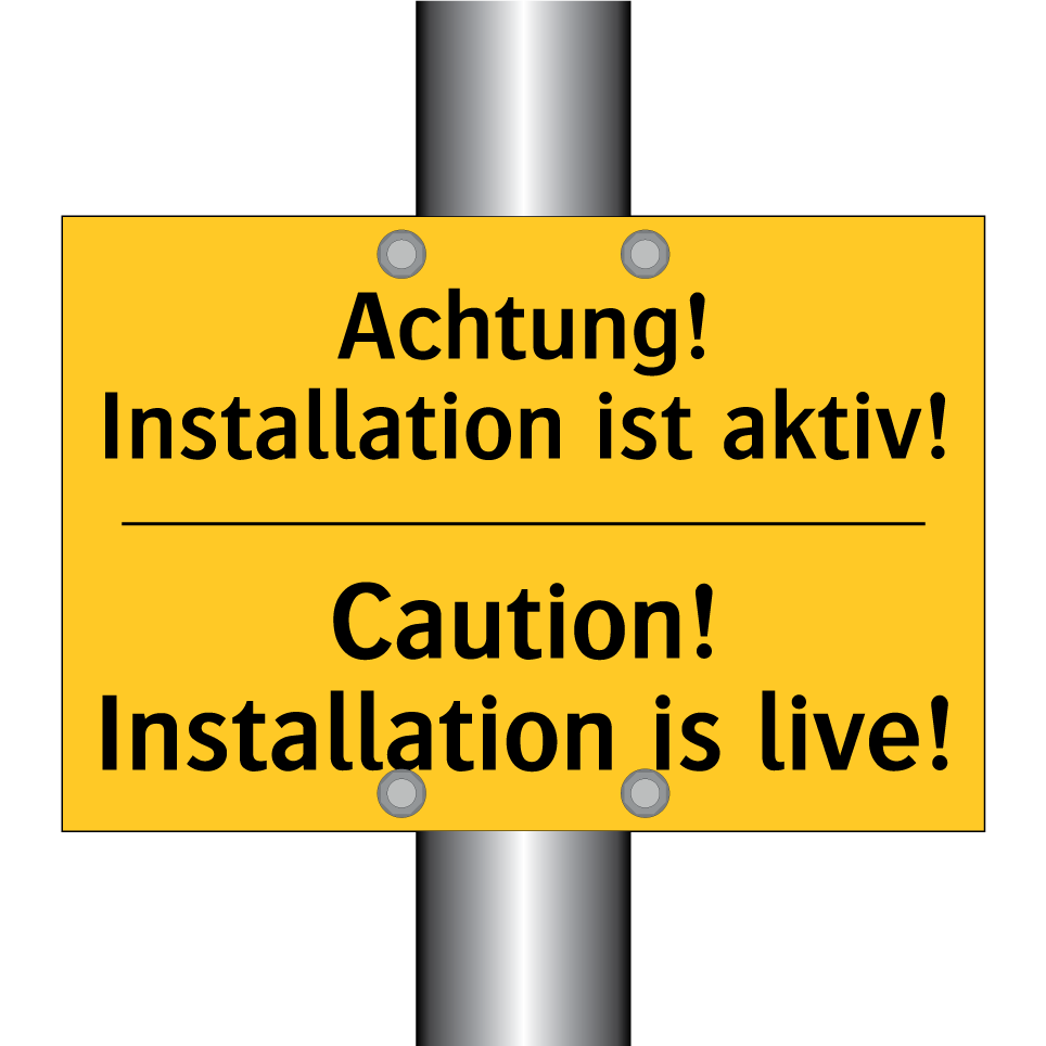 Achtung! Installation ist aktiv!/.../ - Caution! Installation is live!