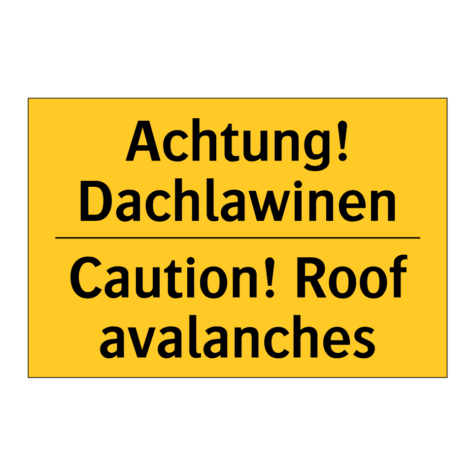 Achtung! Dachlawinen - Caution! Roof avalanches