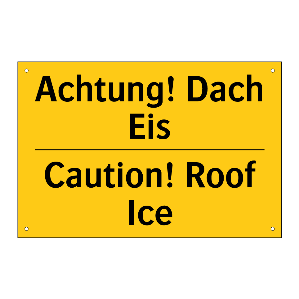 Achtung! Dach Eis - Caution! Roof Ice